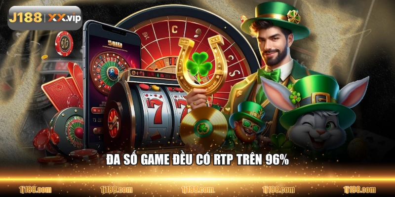 Đa số game đều có RTP trên 96%