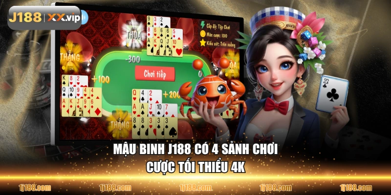Mậu Binh J188 có 4 sảnh chơi, cược tối thiểu 4K